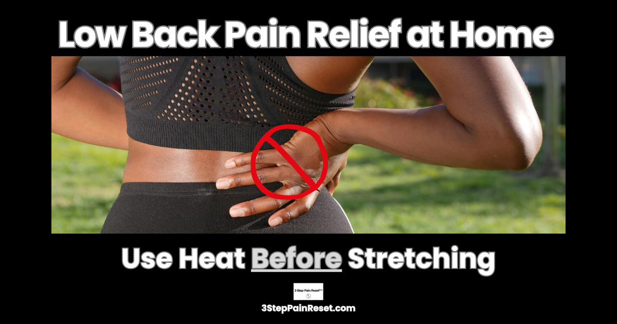 Low back pain relief at home using moist heat before stretching